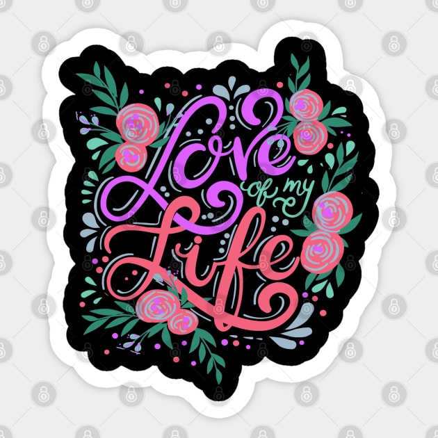 Love Of My Life, Valentine's Day, Romance, Romantic Design Sticker by BirdsnStuff